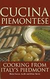Cucina Piemontese: Cooking from Italy's Piedmont