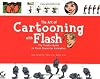 The Art of Cartooning with FLASH (With CD-ROM)