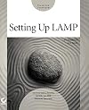 Setting Up LAMP: Getting Linux, Apache, MySQL, and PHP Working Together
