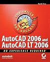 AutoCAD2006 and AutoCADLT 2006: No Experience Required