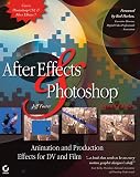 After Effects And Photoshop Animation And Production Effects For Dv And Film Second Edition