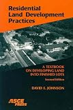 Residential Land Development Practices A Textbook On Developing Land Into Finished Lots
