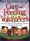 Care and Feeding of Volunteers: Recruiting, Training, and Keeping an Excellent Volunteer Staff