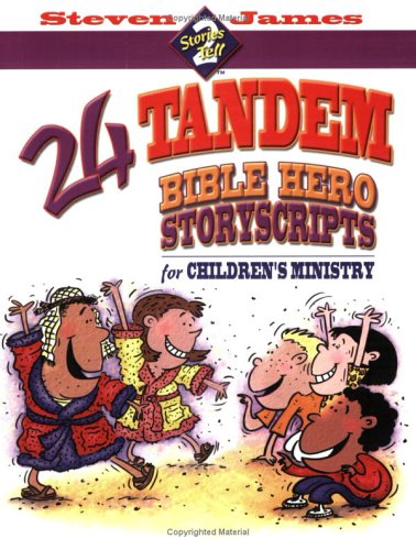 24 Tandem Bible Hero Story Scripts For Children's Ministry book cover