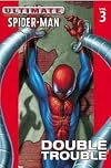 Ultimate Spider-Man Volume 3: Double Trouble