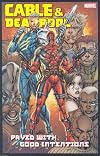 Cable & Deadpool Vol 6: Paved With Good Intentions