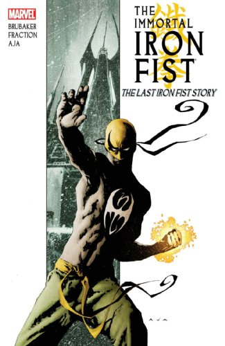 Immortal Iron Fist: The Last Iron Fist Story — Ed Brubaker, Matt Fraction