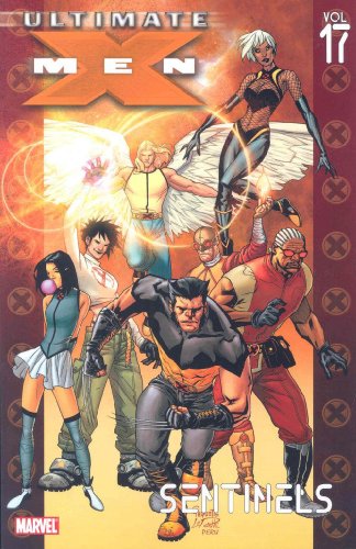 Ultimate X-Men, Vol. 17: Sentinels book cover