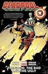 Deadpool, Vol. 3: The Good, the Bad and the Ugly