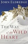 The Way of the Wild Heart: A Map for the Masculine Journey