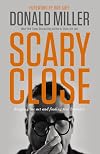 Scary Close: Dropping the Act and Finding True Intimacy