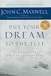 Put Your Dream to the Test: 10 Questions that Will Help You See It and Seize It