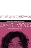 Smart Girls Think Twice: Making Wise Choices When It Counts