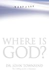 Where Is GOD?: Finding His Presence, Purpose and Power in Difficult Times