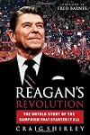 Reagan's Revolution: The Untold Story of the Campaign That Started It All