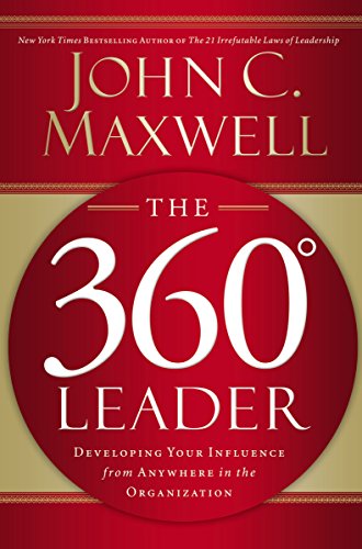 The 360 Degree Leader: Developing Your Influence from Anywhere in the Organization book cover