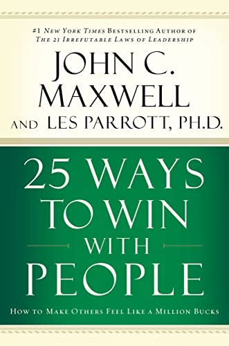 25 Ways to Win with People: How to Make Others Feel Like a Million Bucks (With: Les Parrott III) cover