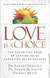 Love Is A Choice The Definitive Book On Letting Go Of Unhealthy Relationships