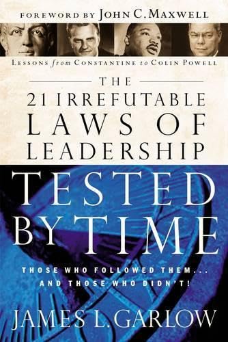 The 21 Irrefutable Laws of Leadership Tested by Time book cover