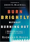 Burn brightly without burning out: Balancing your career with the rest of your life (Successories library)