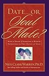 Date...or Soul Mate? How To Know If Someone Is Worth Pursuing In Two Dates Or Less - Neil Clark Warren