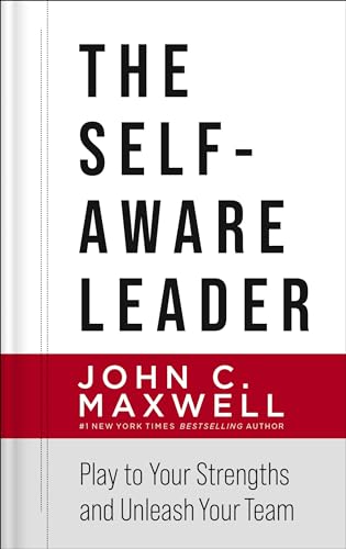 The Self-Aware Leader: Play to Your Strengths, Unleash Your Team book cover
