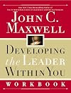 Developing the Leader Within You Workbook