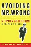 Avoiding Mr. Wrong (and What To Do If You Didn't) Ten Men Who Will Ruin Your Life