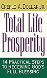Total Life Prosperity 14 Practical Steps To Receiving Gods Full Blessing