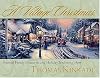 A Village Christmas: Personal Family Memories and Holiday Traditions from Thomas Kinkade