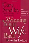 Winning Your Wife Back Before It's Too Late
