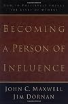 Becoming a Person of Influence: How to Positively Impact the Lives of Others