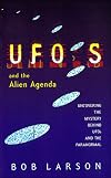 UFO's and the Alien Agenda: Uncovering the Mystery Behind UFOs and the Paranormal