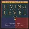 Living at the Next Level: Insight for Reaching Your Dreams