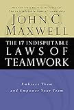 The 17 Indisputable Laws Of Teamwork Embrace Them And Empower Your Team