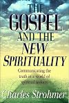 Gospel and the New Spirituality: Communicating the Truth in a World of Spiritual Seekers