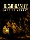 Rembrandt's Life of Christ