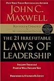 The 21 Irrefutable Laws Of Leadership Follow Them And People Will Follow You 10th Anniversary Edition