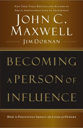 Becoming a Person of Influence: How to Positively Impact the Lives of Others book cover