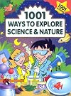 1001 Ways to Explore Science & Nature
