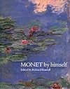 Monet by Himself: Paintings, Drawings, Pastels, Letters