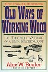 Old Ways of Working Wood: The Techniques and Tools of a Time Honored Craft