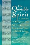 The Quotable Spirit: A Treasury of Religious and Spiritual Quotations from Ancient Times to the Twentieth Century