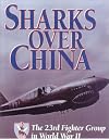 Sharks over China: The 23rd Fighter Group in World War II