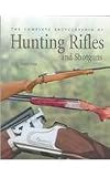 The Complete Encyclopedia of Hunting Rifles and Shotguns