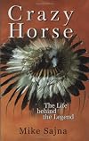 Crazy Horse: The Life Behind The Legend