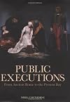 Public Executions: From Ancient Rome to the Present Day
