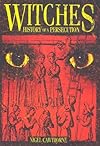 Witches: History of a Persecution - Nigel Cawthorne