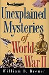 Unexplained Mysteries of World War II