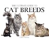 The Ultimate Guide to Cat Breeds